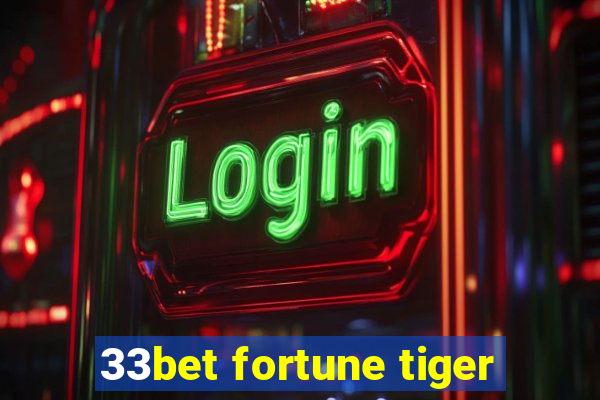 33bet fortune tiger